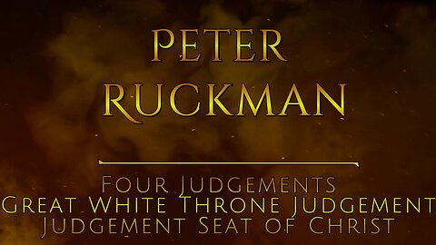 Peter Ruckman four judgements great white throne judgement judgement seat of Christ