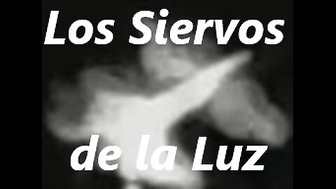 Los Siervos de la Luz enviados por nuestro Señor Jesucristo en el año 2020