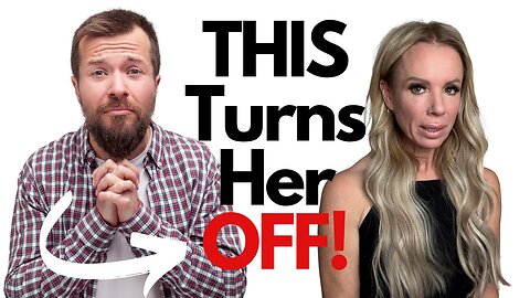 8 Characteristics of "Unframed" Men that Kills Her Sexual Attraction: Part 1