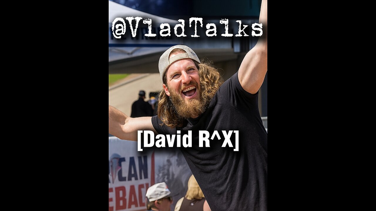 VladTalks | Who is David R^X? | Dig