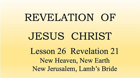 Lesson 26, Revelation 21
