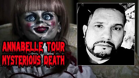 Paranormal investigator dies suddenly on ‘Annabelle’ haunted doll tour