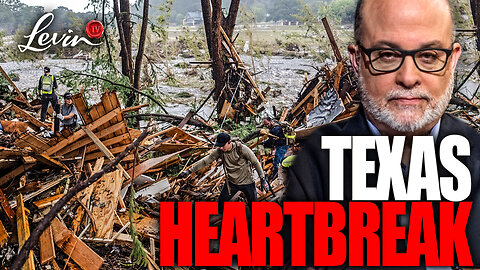 Mark Levin: The Media’s Disgraceful Response to Texas’ Flood Disaster