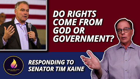 Do Rights Come From God or Government? Responding to Senator Tim Kaine