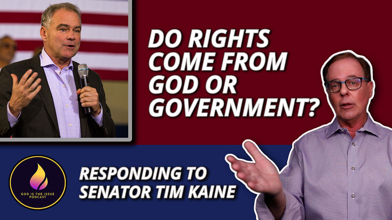 Do Rights Come From God or Government? Responding to Senator Tim Kaine