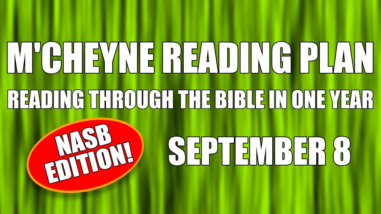 Day 251 - September 8 - Bible in a Year - NASB Edition
