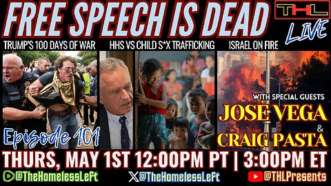 Trump's 100 Days of War, Genocide & Censorship w JOSE VEGA, Israel on Fire w CRAIG PASTA, RFK Jr. Takes On Child S*x Trafficking | THL LIVE Thurs, May 1st 12pm PDT