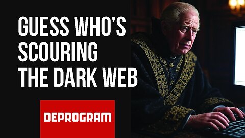 Deprogram with Ted Rall and John Kiriakou: Guess Who’s Scouring the Dark Web?