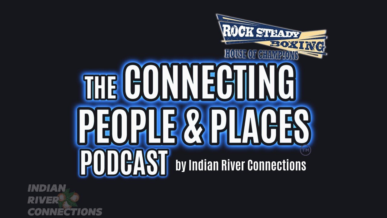 The Connecting People & Places Podcast with Gus and Macy Curren from Rock Steady Boxing