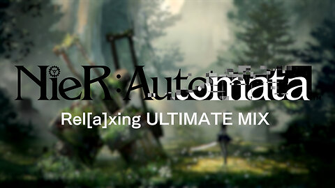 NieR: Automata: Rel[a]xing ULTIMATE MIX