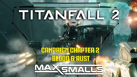 Titanfall 2 Campaign - Blood and Rust - Hard