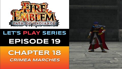 Fire Emblem: Path of Radiance (GC) - Episode 19/30 - Let’s Play Series - Full Gameplay