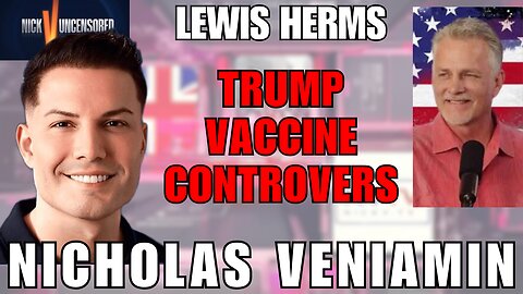 Why Is Trump Pushing Vaccines? Lewis Herms Breaks It Down with Nicholas Veniamin