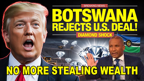 Botswana Rejects U.S. Empire Diamond Agreement - Chooses Local Ownership