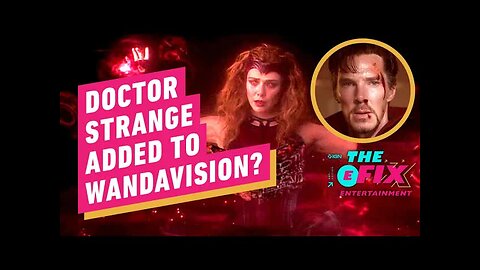 MCU Fans Spot WandaVision’s Doctor Strange Changes - IGN The Fix - Entertai