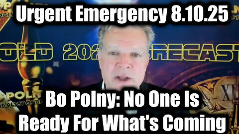 Bo Polny: Urgent Emergency - No One Is Ready For What's Coming