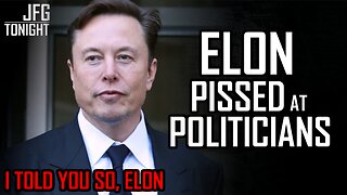 Elon Pissed At Politicians | JFGT #1300
