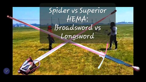Spider vs Superior HEMA: Highland Broadsword vs Lonsword
