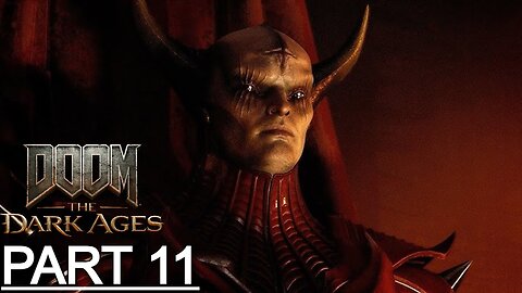 DOOM: THE DARK AGES Gameplay Walkthrough Part 11 - No Commentary (Full Game)