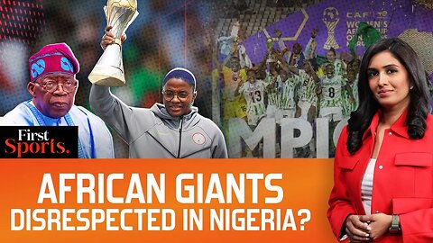 Nigeria’s Super Falcons: AFCON Champions But Ignored By System |First Sports With Rupha Ramani |N18G