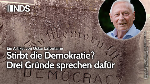 Stirbt die Demokratie? Drei Gründe sprechen dafür | Oskar Lafontaine | NDS-Podcast
