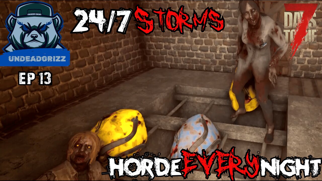 7 Days to Die 24/7 Storms + Horde Every Night | Ep13 – THEY'RE SQUEEZING THROUGH NOW