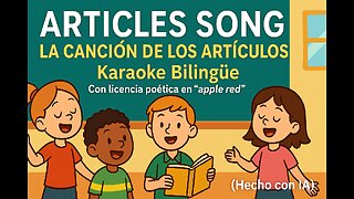 Karaoke Bilingüe: Articles Song / La Canción de los Artículos (Hecho con IA)
