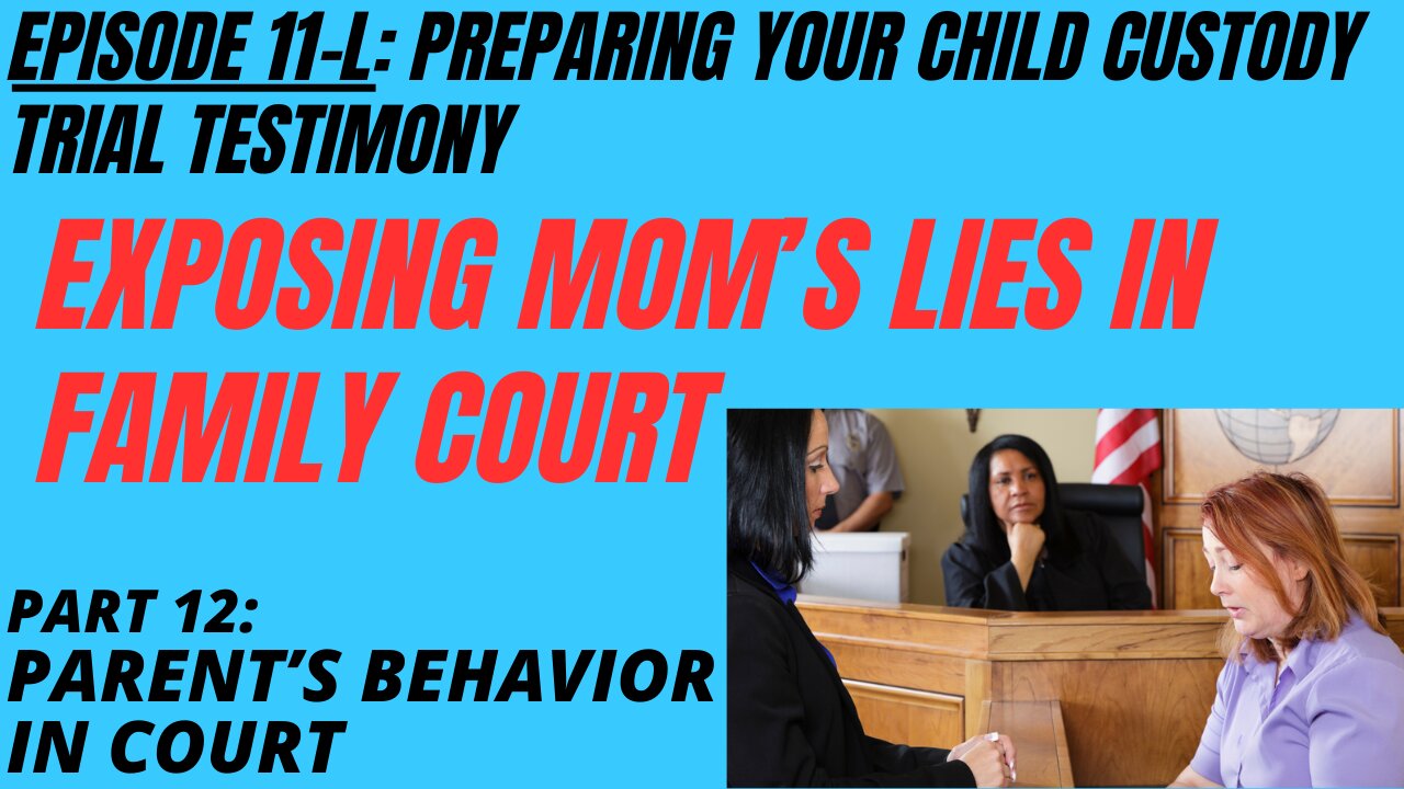Ep 11L: Lying in Family Court - How To Expose It...and 4 More Best Interest Factors