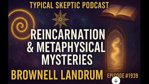 Exploring Reincarnation & Metaphysical Mysteries with Brownell Landrum - TSP # 1939 Live