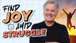 This One Insight Will Give You Joy in the Midst Of Struggle