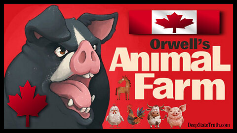 🇨🇦 🐄 Canadians are Living on George Orwell's 'Animal Farm' 🐓