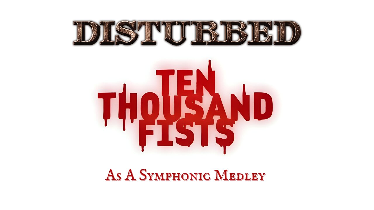 Epic Symphonic Medley of Disturbed's "Ten Thousand Fists"