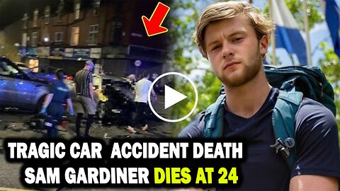 Sam Gardiner Tragic Death | Race Across The World Star Dies in Car Crash at 24 | NEWSDRIFT