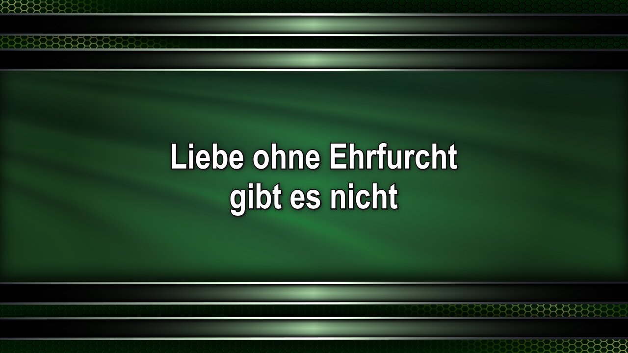 Liebe ohne Ehrfurcht gibt es nicht