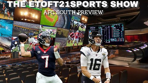 Etoft21sports Show -AFC South Betting Preview
