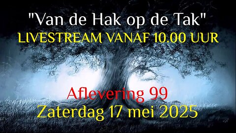 Hak Op De Tak, aflevering 99 - Zaterdag 17 mei 2025