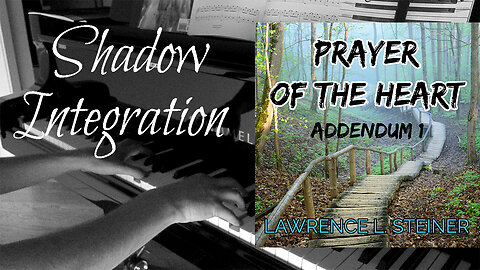 𝑆𝐻𝐴𝐷𝑂𝑊 𝐼𝑁𝑇𝐸𝐺𝑅𝐴𝑇𝐼𝑂𝑁 | Prayer of the Heart - Addendum 1