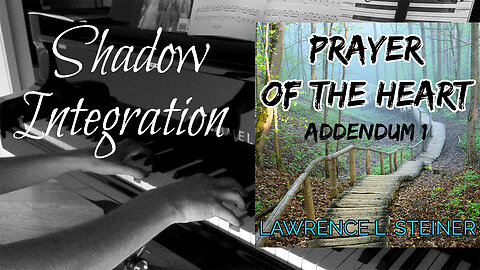 𝑆𝐻𝐴𝐷𝑂𝑊 𝐼𝑁𝑇𝐸𝐺𝑅𝐴𝑇𝐼𝑂𝑁 | Prayer of the Heart - Addendum 1