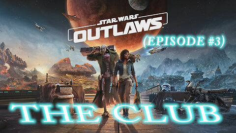 Star Wars Outlaws (Episode #3) The Club