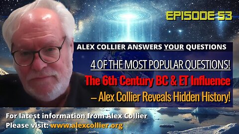 Alex Collier: The 6th Century BC & ET Influence! – 6/27/25