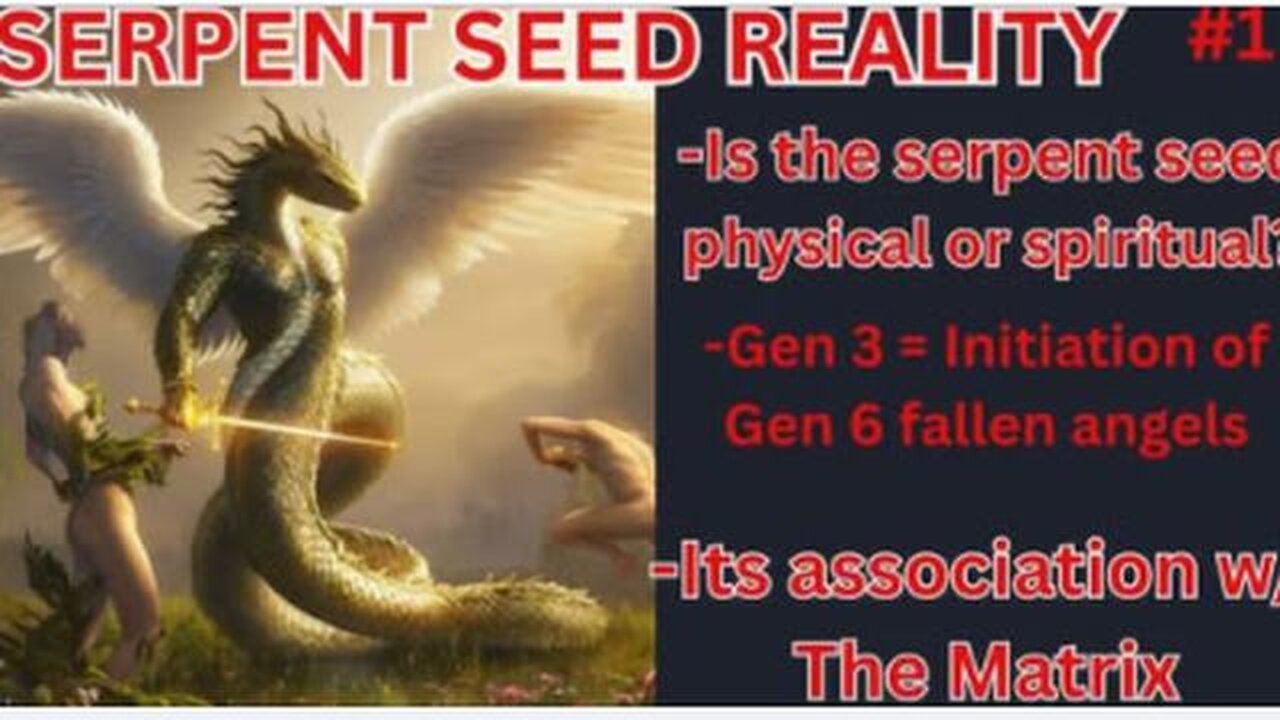 The Serpents Seed Being a Physical Seed. Cain = Son of Satan - Life - Travel - Word