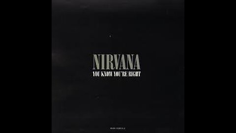 Nirvana - You Know You're Right