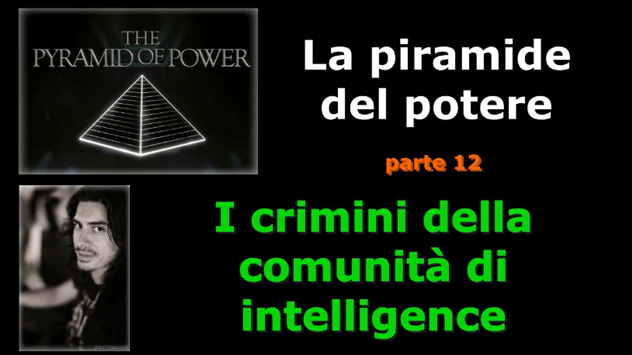 La Piramide del Potere: (Parte 12) - I crimini della comunità di intelligence
