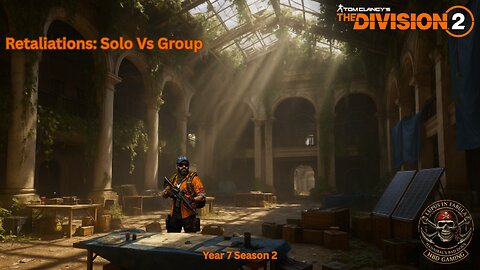 The Division 2 - Y7S2 Retaliations: Solo Vs Group