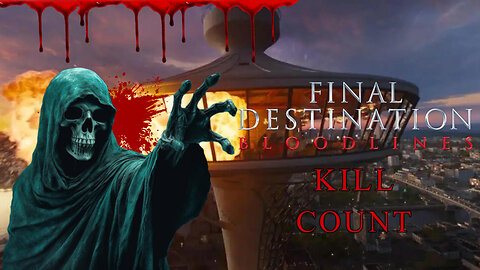 Final Destination Bloodlines (2025) KILL COUNT - S01