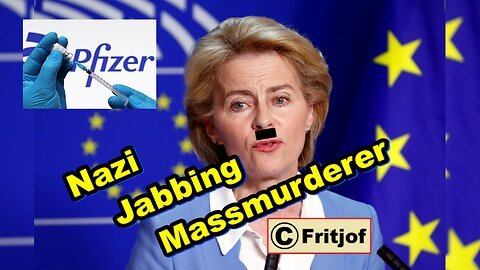 Urzula von der Leyen the Nazi Massmurdering Jabber