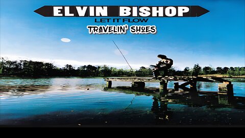 Elvin Bishop - Travelin' Shoes