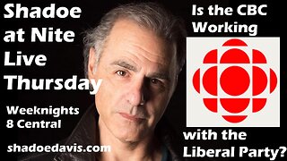 April 24th/2025- Is the CBC Working with the Liberals to Win the Election?
