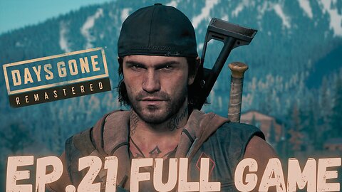 DAYS GONE REMASTERED Gameplay Walkthrough EP.21- Nero FULL GAME