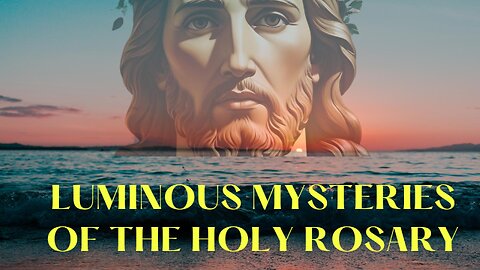 Pray the Luminous Mysteries with Me | Ocean Serenity + Catholic Overlays
